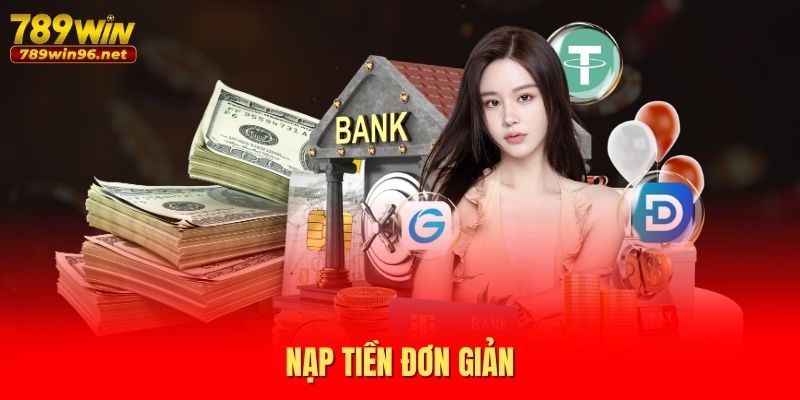 Nạp tiền 789Win đơn giản Nạp tiền 789Win đơn giản
